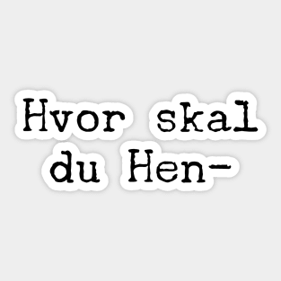 Hvor skal du Hen-rik? Sticker